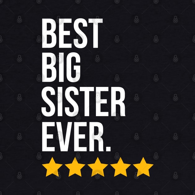 Best Big Sister Ever Sibling Funny Big Sis by Boneworkshop